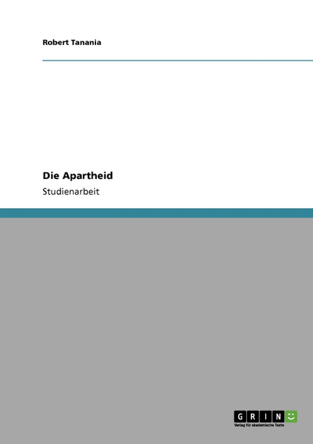 Die Apartheid in Südafrika Die Apartheid in Südafrika