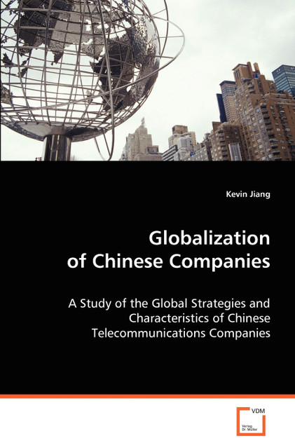 Globalization of Chinese Companies Globalization of Chinese Companies
