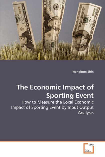 The Economic Impact of Sporting Event The Economic Impact of Sporting Event