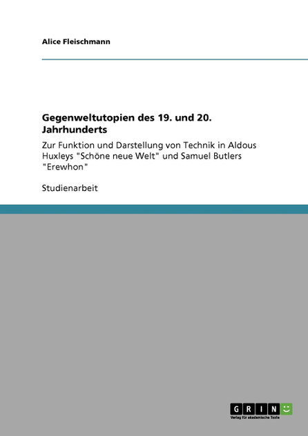 Gegenweltutopien des 19. und 20. Jahrhunderts Gegenweltutopien des 19. und 20. Jahrhunderts