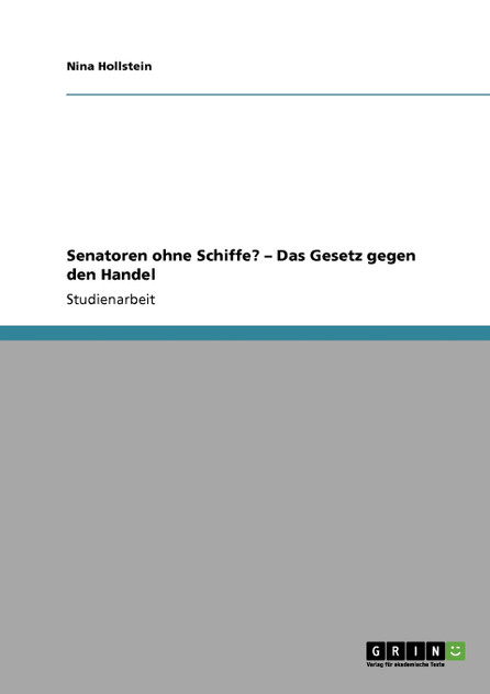 Senatoren ohne Schiffe? - Das Gesetz gegen den Handel Senatoren ohne Schiffe? - Das Gesetz gegen den Handel