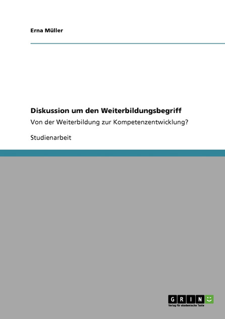 Diskussion um den Weiterbildungsbegriff Diskussion um den Weiterbildungsbegriff