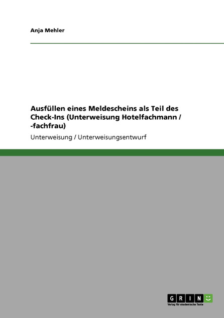 Ausfüllen eines Meldescheins als Teil des Check-Ins (Unterweisung Hotelfachmann / -fachfrau) Ausfüllen eines Meldescheins als Teil des Check-Ins (Unterweisung Hotelfachmann / -fachfrau)