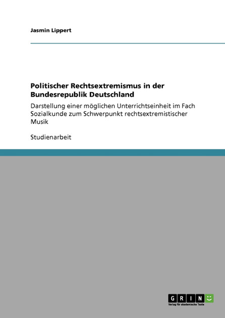 Politischer Rechtsextremismus in der Bundesrepublik Deutschland Politischer Rechtsextremismus in der Bundesrepublik Deutschland