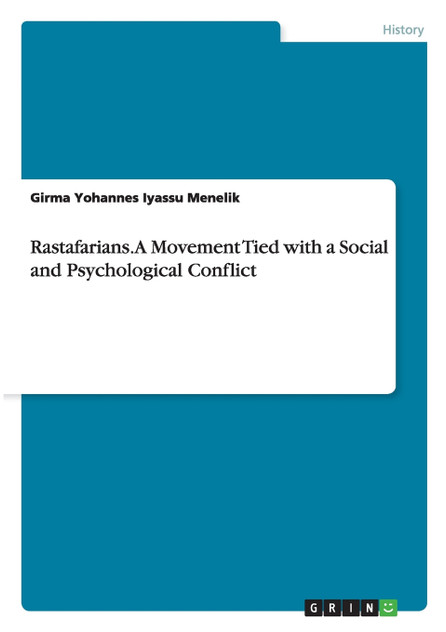 Rastafarians. A Movement Tied with a Social and Psychological Conflict