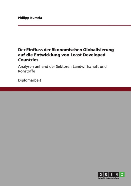 Der Einfluss der ökonomischen Globalisierung auf die Entwicklung von Least Developed Countries
