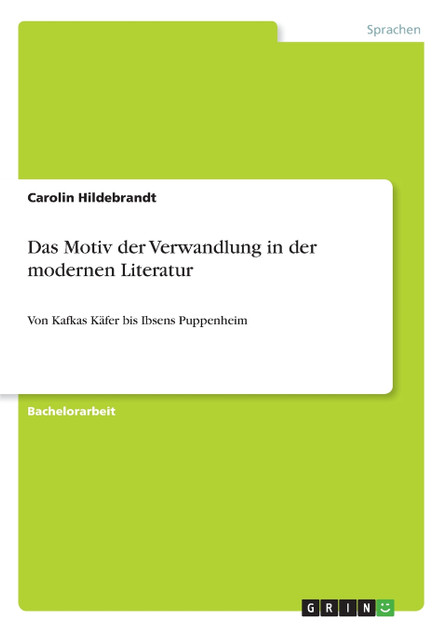 Das Motiv der Verwandlung in der modernen Literatur Das Motiv der Verwandlung in der modernen Literatur
