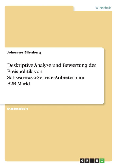 Deskriptive Analyse und Bewertung der Preispolitik von Software-as-a-Service-Anbietern im B2B-Markt