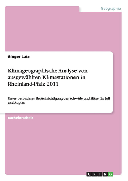Klimageographische Analyse von ausgewählten Klimastationen in Rheinland-Pfalz 2011