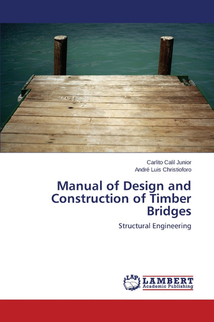Manual of Design and Construction of Timber Bridges