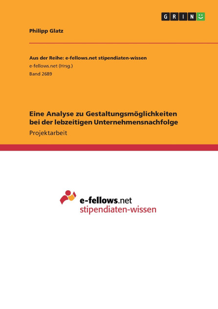 Eine Analyse zu Gestaltungsmöglichkeiten bei der lebzeitigen Unternehmensnachfolge Eine Analyse zu Gestaltungsmöglichkeiten bei der lebzeitigen Unternehmensnachfolge