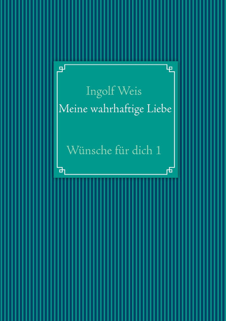 Meine wahrhaftige Liebe