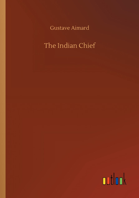 The Indian Chief The Indian Chief
