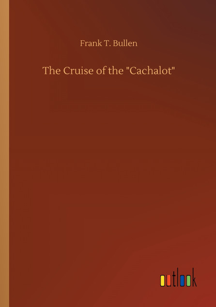 The Cruise of the "Cachalot" The Cruise of the "Cachalot"