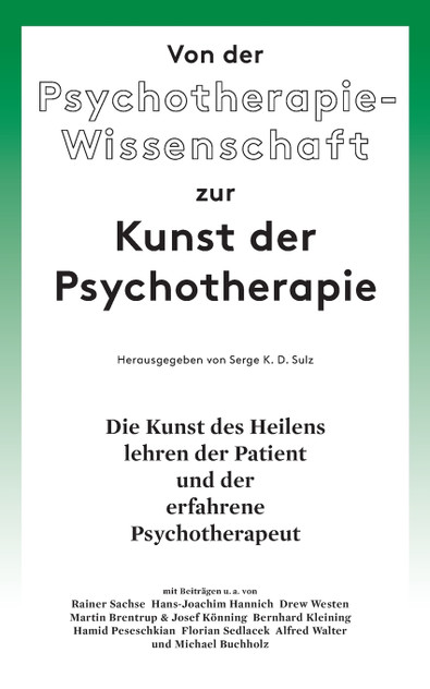 Von der Psychotherapie-Wissenschaft zur Kunst der Psychotherapie Von der Psychotherapie-Wissenschaft zur Kunst der Psychotherapie