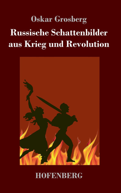Russische Schattenbilder aus Krieg und Revolution