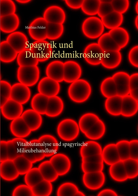 Spagyrik und Dunkelfeldmikroskopie Spagyrik und Dunkelfeldmikroskopie