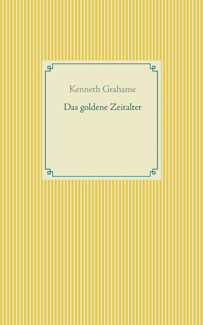 Das goldene Zeitalter Das goldene Zeitalter