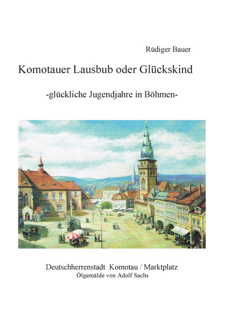 Komotauer Lausbub oder Glückskind