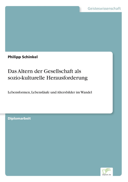 Das Altern der Gesellschaft als sozio-kulturelle Herausforderung Das Altern der Gesellschaft als sozio-kulturelle Herausforderung