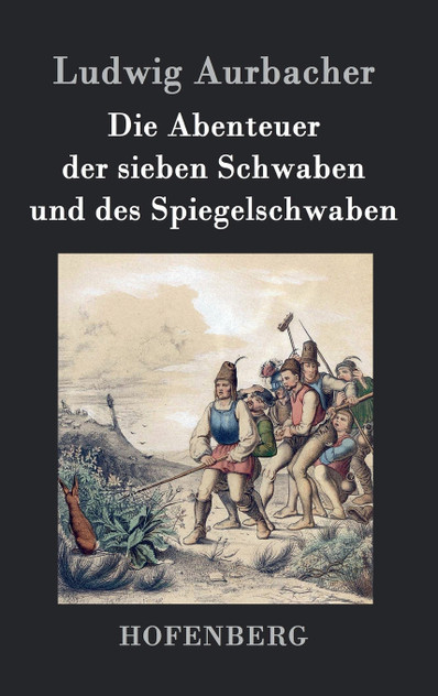 Die Abenteuer der sieben Schwaben und des Spiegelschwaben Die Abenteuer der sieben Schwaben und des Spiegelschwaben