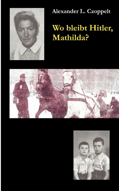 Wo bleibt Hitler, Mathilda? Wo bleibt Hitler, Mathilda?