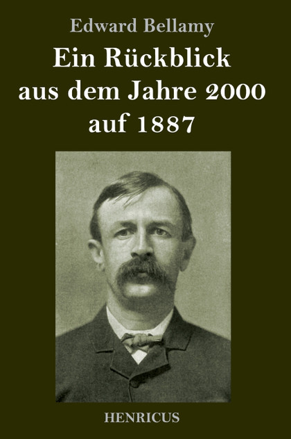 Ein Rückblick aus dem Jahre 2000 auf 1887 Ein Rückblick aus dem Jahre 2000 auf 1887