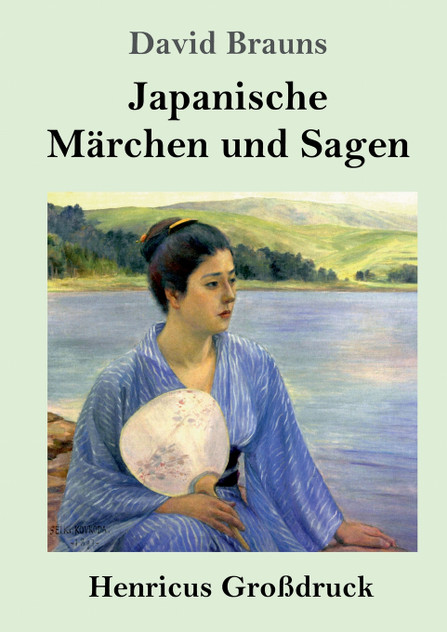 Japanische Märchen und Sagen (Großdruck) Japanische Märchen und Sagen (Großdruck)