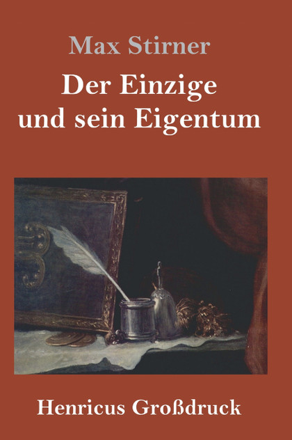 Der Einzige und sein Eigentum (Großdruck) Der Einzige und sein Eigentum (Großdruck)