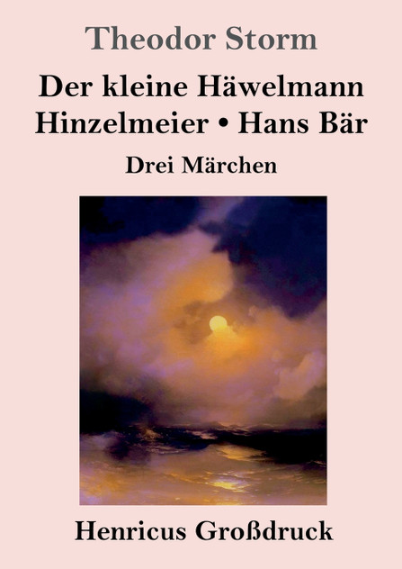 Der kleine Häwelmann / Hinzelmeier / Hans Bär (Großdruck) Der kleine Häwelmann / Hinzelmeier / Hans Bär (Großdruck)