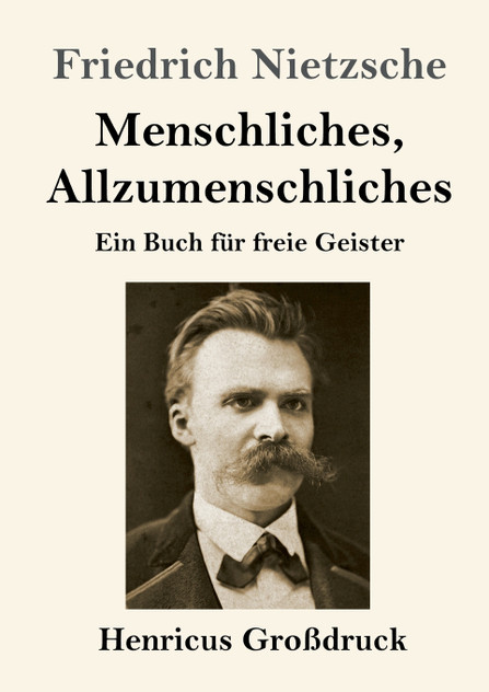 Menschliches, Allzumenschliches (Großdruck) Menschliches, Allzumenschliches (Großdruck)