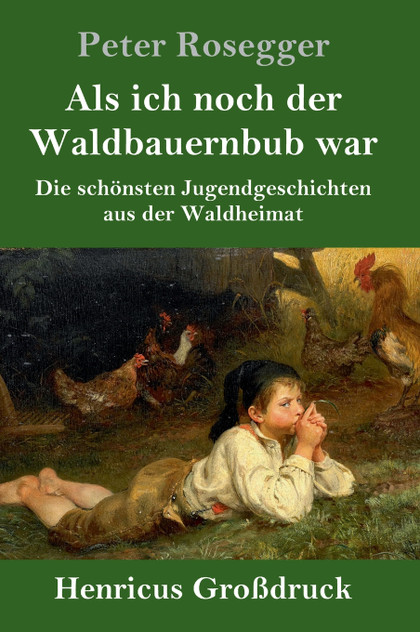 Als ich noch der Waldbauernbub war (Großdruck) Als ich noch der Waldbauernbub war (Großdruck)