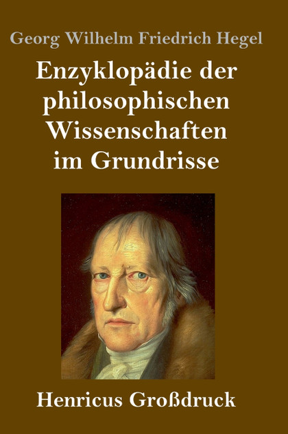 Enzyklopädie der philosophischen Wissenschaften im Grundrisse (Großdruck)