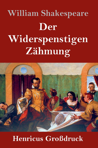 Der Widerspenstigen Zähmung (Großdruck) Der Widerspenstigen Zähmung (Großdruck)