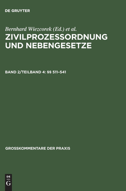 Zivilprozessordnung und Nebengesetze, Band 2/Teilband 4, §§ 511-541 Zivilprozessordnung und Nebengesetze, Band 2/Teilband 4, §§ 511-541
