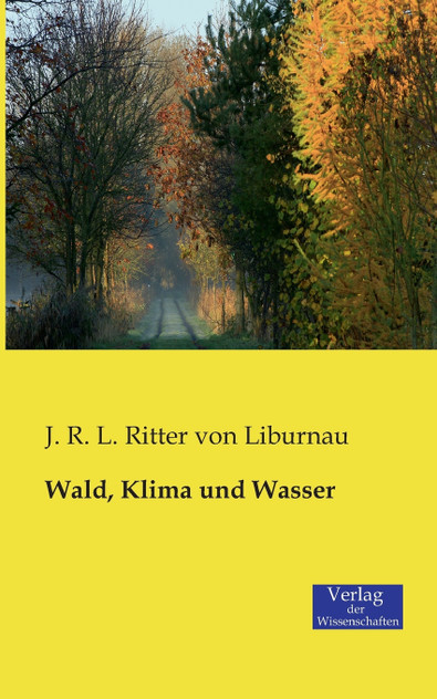 Wald, Klima und Wasser Wald, Klima und Wasser