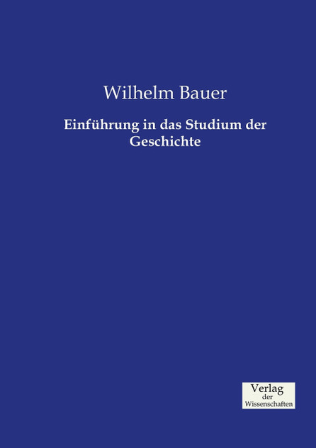 Einführung in das Studium der Geschichte