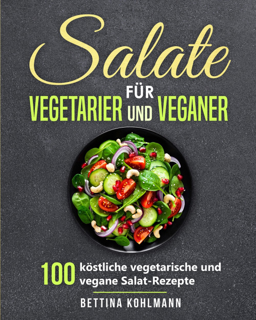 Salate für Vegetarier und Veganer Salate für Vegetarier und Veganer