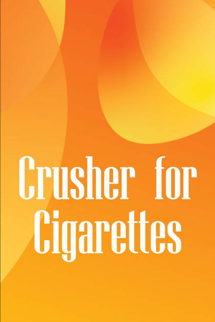 Crusher for Cigarettes Crusher for Cigarettes