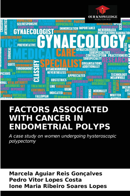 FACTORS ASSOCIATED WITH CANCER IN ENDOMETRIAL POLYPS