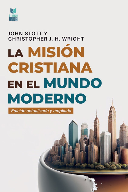 LA MISIÓN CRISTIANA EN EL MUNDO MODERNO LA MISIÓN CRISTIANA EN EL MUNDO MODERNO