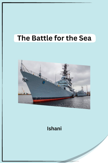 The Battle for the Sea The Battle for the Sea