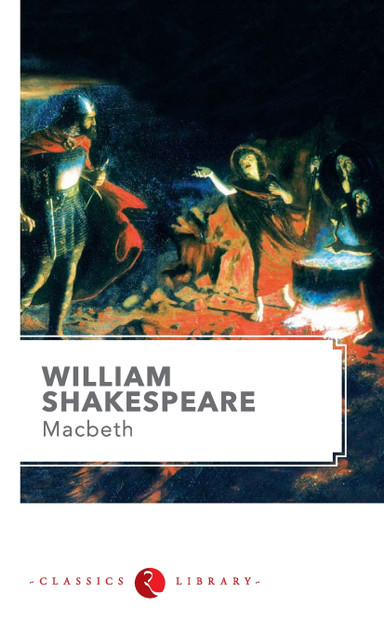 Macbeth by Shakespeare Macbeth by Shakespeare
