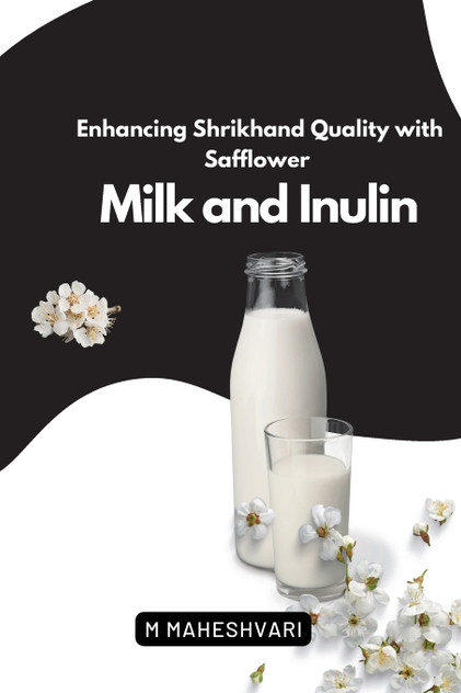 Enhancing Shrikhand Quality with Safflower Milk and Inulin Enhancing Shrikhand Quality with Safflower Milk and Inulin