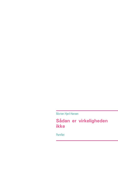 Sådan er virkeligheden ikke Sådan er virkeligheden ikke