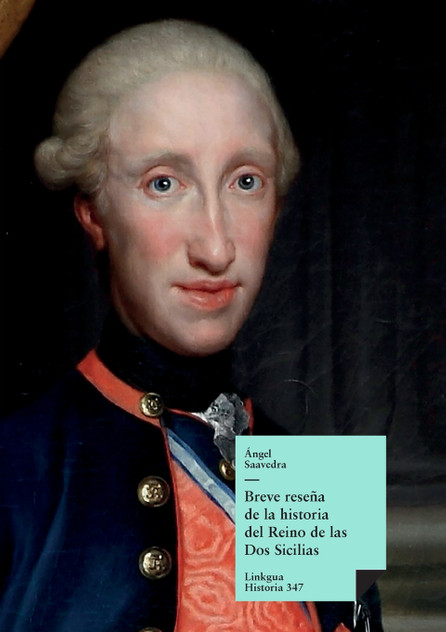 Breve reseña de la historia del reino de las Dos Sicilias Breve reseña de la historia del reino de las Dos Sicilias