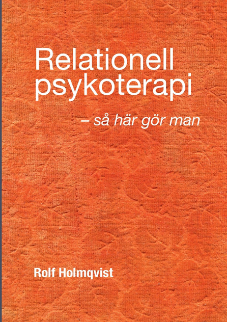 Relationell psykoterapi - så gör man Relationell psykoterapi - så gör man