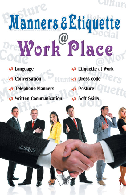 Manners & Etiquette @ work place Manners & Etiquette @ work place