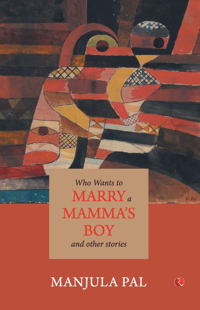 Who Wants to Marry a Mamma's Boy and Other Stories Who Wants to Marry a Mamma's Boy and Other Stories