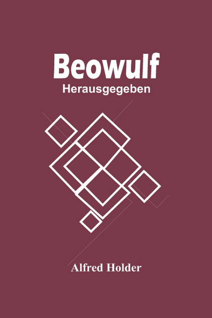 Beowulf; Herausgegeben Beowulf; Herausgegeben